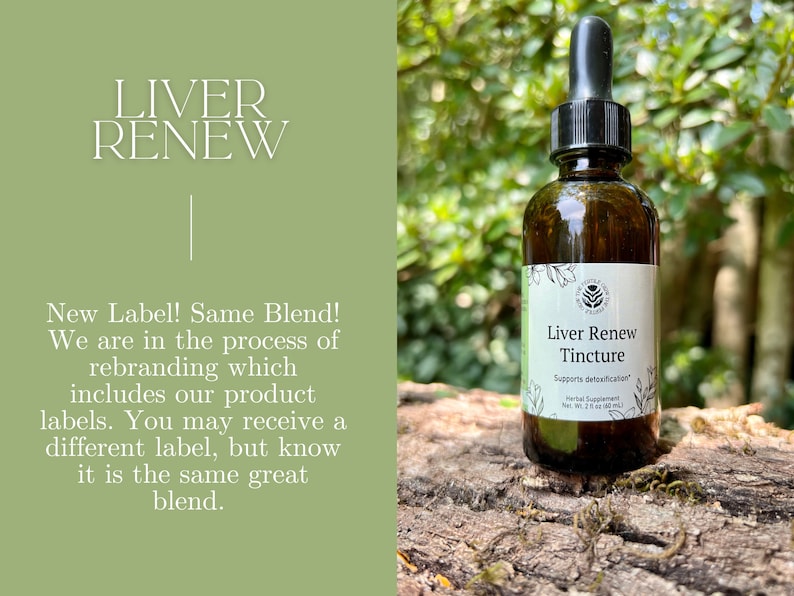 May include: A brown glass bottle of Liver Renew Tincture with a black dropper. The label reads "Liver Renew Tincture" and "Supports detoxification." The image also includes the text "New Label! Same Blend!" and "We are in the process of rebranding."