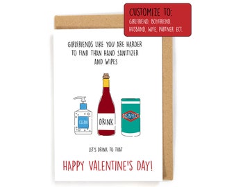 May include: Valentine's Day card with a humorous message. The card features illustrations of a hand sanitizer, a wine bottle, and a can. Text includes "Girlfriends like you are harder to find than hand sanitiser and wipes."