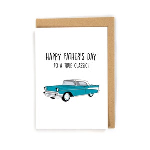 Classic car father's day card, funny father's day card, unique father's day card, happy Father's Day to a true classic, happy Father's Day