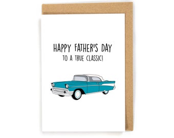 Classic car father's day card, funny father's day card, unique father's day card, happy Father's Day to a true classic, happy Father's Day