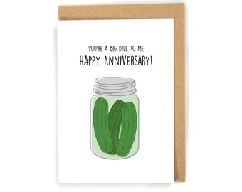 Funny Pickle Anniversary Card, Happy Anniversary card, Pun Anniversary Card, pickle lover Anniversary card, cute pickle card for her/him