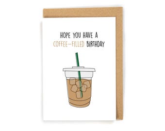 Coffee Birthday Card, Birthday Card for Coffee Lover, Starbucks lover birthday card, Funny Birthday Card, Cute Birthday Card, Caffeine lover
