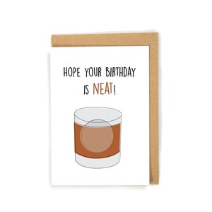 Neat Birthday Card, Alcohol Birthday card, Birthday card for him, Bourbon birthday card, pun birthday card, whiskey birthday card