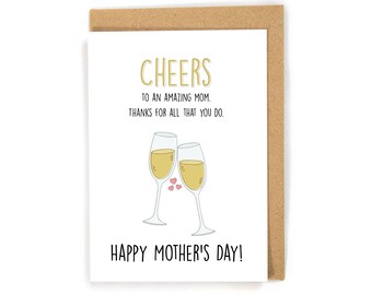 Mother's Day Card, Cute Mother's Day Card, Cheer to you card, Champagne Card, Funny Mother's Day Card, Amazing Mom Card, Happy Mother's Day