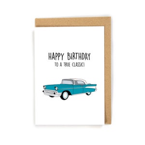Classic car birthday card, funny birthday card, unique birthday card, happy birthday to a true classic, birthday card for dad/mom/son