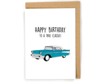 Classic car birthday card, funny birthday card, unique birthday card, happy birthday to a true classic, birthday card for dad/mom/son
