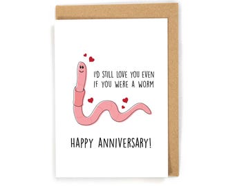 Funny anniversary card, funny worm anniversary card, anniversary card for him/her, cute silly anniversary card, happy anniversary card