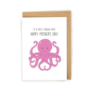 May include: A greeting card with a pink octopus illustration and the text "To a multi-tasking mom, Happy Mother's Day!"