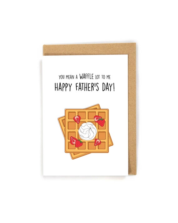 Cute Father's Day card, waffle fathers day card, pun fathers day card, funny fathers day card, happy father's day card from son/daughter/kid