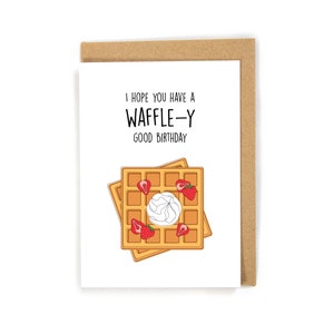 Cute birthday card, waffle birthday card, pun birthday card, funny birthday card, happy birthday card, breakfast birthday card, waffle card