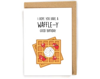 Cute birthday card, waffle birthday card, pun birthday card, funny birthday card, happy birthday card, breakfast birthday card, waffle card