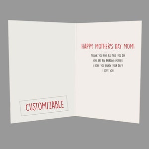 Peut inclure: Une carte blanche avec du texte rouge qui dit "HAPPY MOTHER'S DAY MOM!" et "THANK YOU FOR ALL THAT YOU DO! YOU ARE AN AMAZING MOTHER, I HOPE YOU ENJOY YOUR DAY!! I LOVE YOU". La carte a &eacute;galement une bo&icirc;te rouge qui dit "CUSTOMIZABLE".