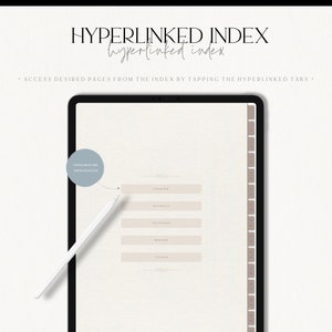 May include: A white digital tablet with a light gray background. The screen displays a digital planner with the text "HYPERLINKED INDEX" and "hyperlinked index". The text "ACCESS DESIRED PAGES FROM THE INDEX BY TAPPING THE HYPERLINKED TABS" is also displayed on the screen. The tablet is on a white surface.