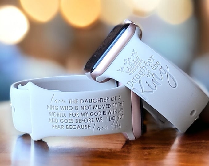 Engraved Watch Band DAUGHTER of the One True KING  for Apple, Fitbit, Samsung