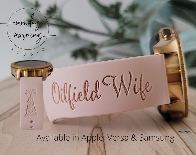 Engraved Watch Band OILFIELD WIFE for Apple, Fitbit, Samsung