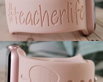 Personalized Apple Compatible Watch Band: Custom Engraved Silicone Strap, TEACHER LIFE