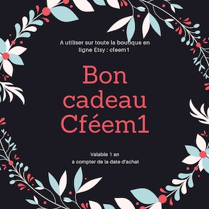 Bon cadeau - chèque cadeau valable 1 an sur ma boutique Cfeem1