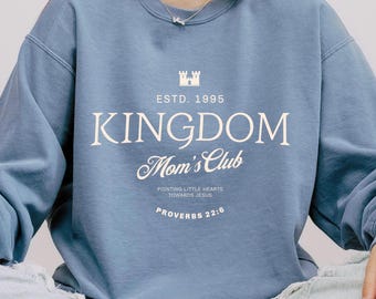 Moms Club Comfort Colors Sweatshirt: Christian Mama Kingdom Design