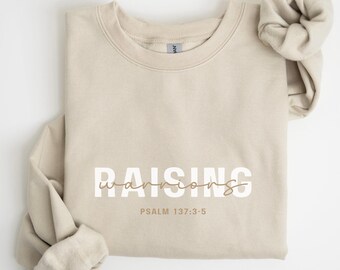 Christian Mom Sweatshirt: Raising Warriors, Faith Based Mama