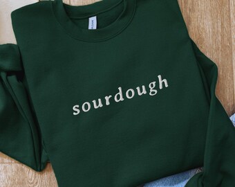 Sourdough Baker Sweatshirt: Trendy Homemaker Gift