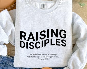 Raising Disciples Christian Mom Sweatshirt: Bible Verse Sweater