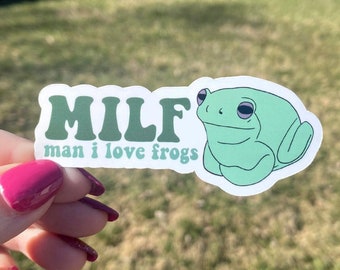 MILF Man I Love Frogs Glossy Sticker