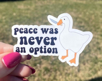 Peace Was Never an Option Goose Glossy Sticker