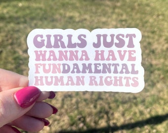 Girls Just Wanna Have Fundamental Human Rights Sticker | Pro-Choice Sticker | Liberal Sticker | Sticker for Laptop | Roe v Wade