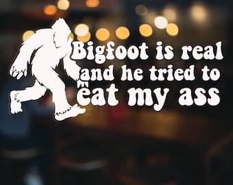 Bigfoot Ate My A** Vinyl Decal, Funny Car Sticker