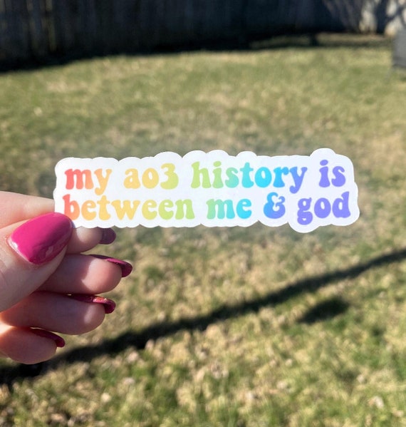 My AO3 History Is Between Me and God Sticker | Fanfiction | Fandom