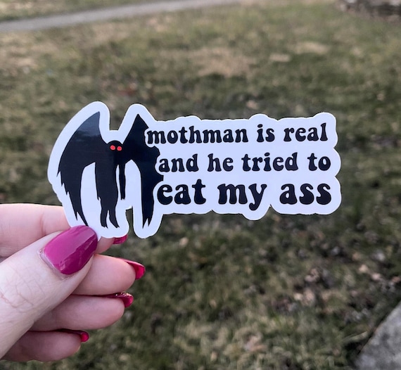 Mothman Ate My As* Glossy Sticker