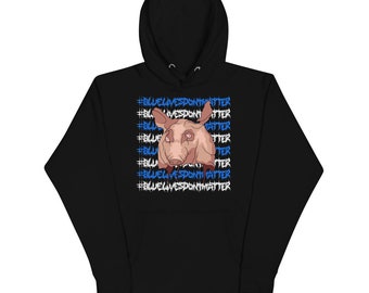 As Above, So Below - #BLUELIVESDONTMATTER Hoodie