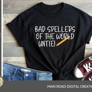 Funny SVG Quote-Bad Spellers of the World Untie-School-Funny SVG Design-Sarcastic Humor SVG