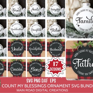 May include: A set of 17 SVG designs for Christmas ornaments. The designs feature a black and white checkered background with a circle in the center. Each circle has a different design with the text "When I count my blessings" and a family member or relationship, such as "Mother", "Father", "Sister", "Brother", "Family", "Grandmother", "Grandfather", "Husband", "Wife", "Aunt", "Uncle", "Cousin", "Son", "Daughter", "Neighbor", "Babysitter", and "Friend". The text "I count you twice" is also included on each design.