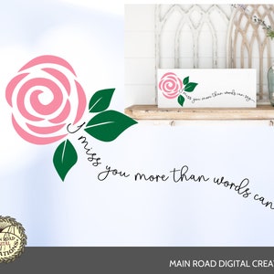 Memorial SVG-I Miss You More Than Words Can Say-Grief-Grieving Quotes-Rose memorial design