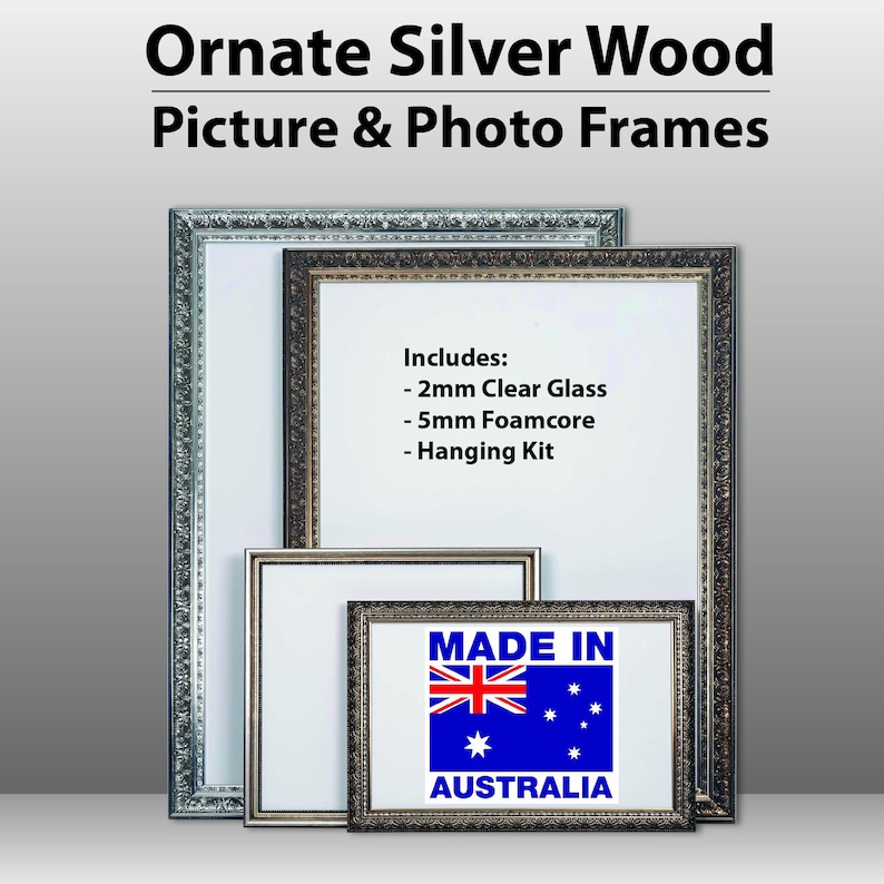 May include: Three ornate silver picture frames with a white background. The largest frame has the text "Includes: - 2mm Clear Glass - 5mm Foamcore - Hanging Kit". The smallest frame has the text "MADE IN AUSTRALIA" and a blue Australian flag.