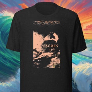 Surfs Up Unisex t-shirt