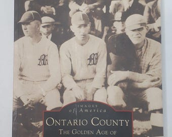 Ontario County: The Golden Age of Railroads & Baseball -Images of America - Book
