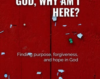God, Why Am I Here?