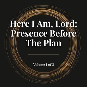 Here I Am, Lord: Presence Before the Plan image 1