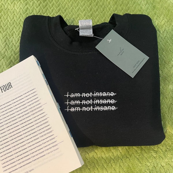 I am not insane Embroidered Sweatshirt