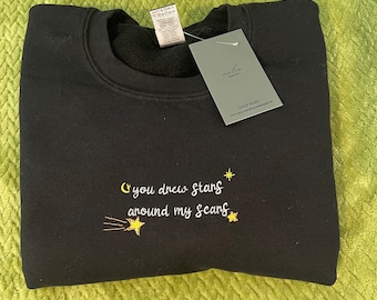 You drew stars around my scars Embroidered Sweatshirt