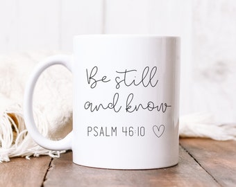 Be Still and Know Coffee Mug | Be Still and Know | Bible Verse Mug | Christian Mug | Scripture Mug | Psalm 46:10 | Christian Coffee Mug