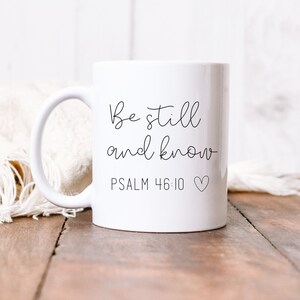 Be Still and Know Coffee Mug | Be Still and Know | Bible Verse Mug | Christian Mug | Scripture Mug | Psalm 46:10 | Christian Coffee Mug