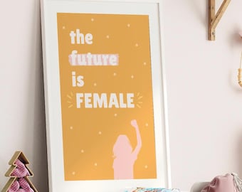 The Future is Female Art Print: Girl Empowerment Decor (Digital Download)