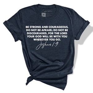Joshua 1:9 T-Shirt | Be Strong and Courageous | Bible Verse Shirt | Scripture Tshirt | Soft and Comfortable | Design by Coffee and Verse
