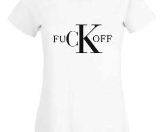 FuckOff T shirt,  funny CK Parody FCK off fashion gift t shirt,