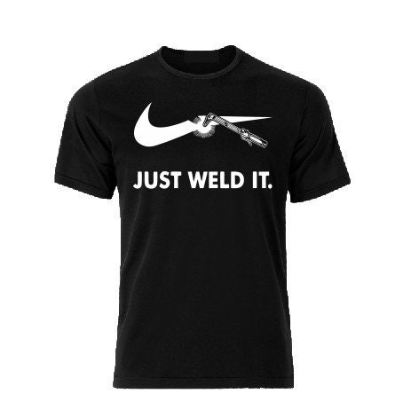 Just Weld It T Shirt Men Woman Kids 