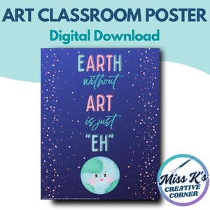 Art Classroom Poster &quot;Earth Without Art is Just &#39;Eh&#39;&quot; *DIGITAL DOWNLOAD*