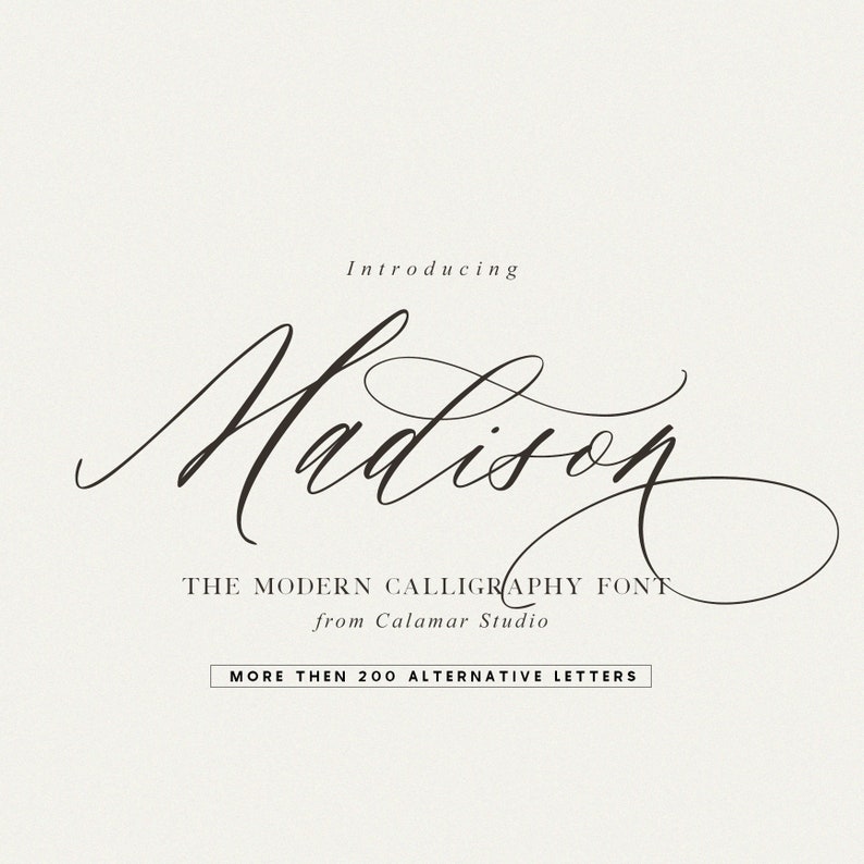 May include: Introducing Madison, a modern calligraphy font with over 200 alternative letters. The font is designed by Calamar Studio.